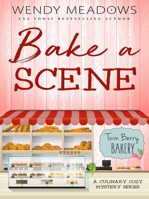 Title details for Bake a Scene by Wendy Meadows - Available